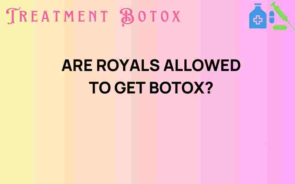 are-royals-allowed-to-get-botox