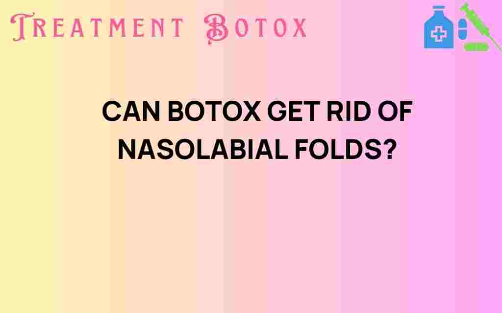 can-botox-get-rid-of-nasolabial-folds