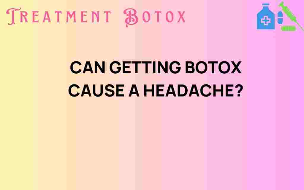 can-getting-botox-cause-a-headache