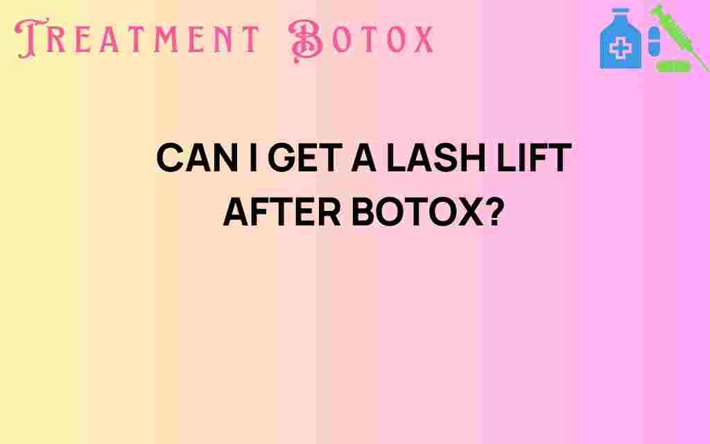 can-i-get-a-lash-lift-after-botox