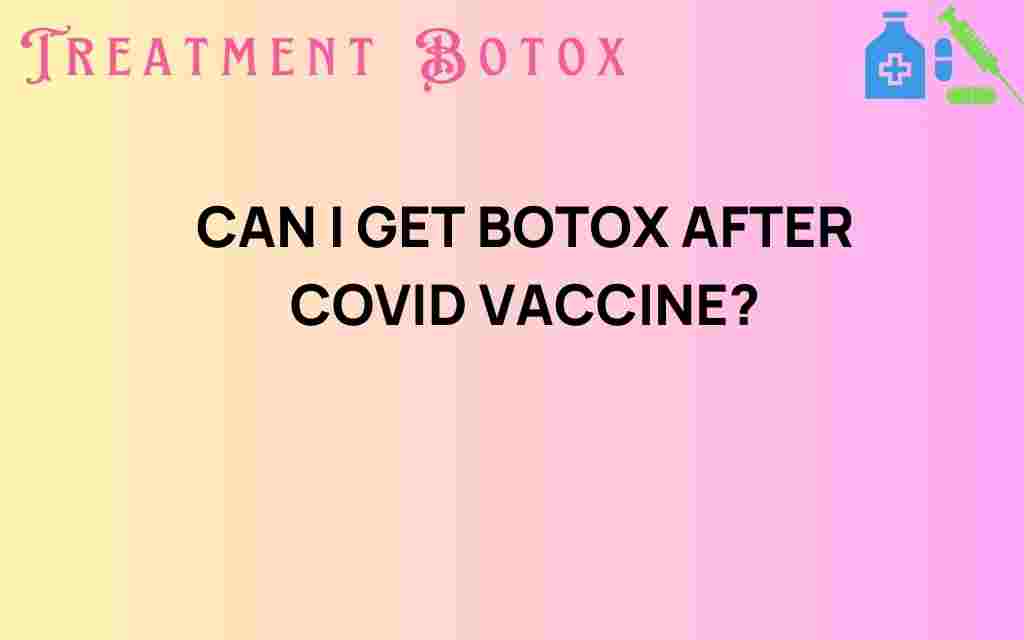 can-i-get-botox-after-covid-vaccine