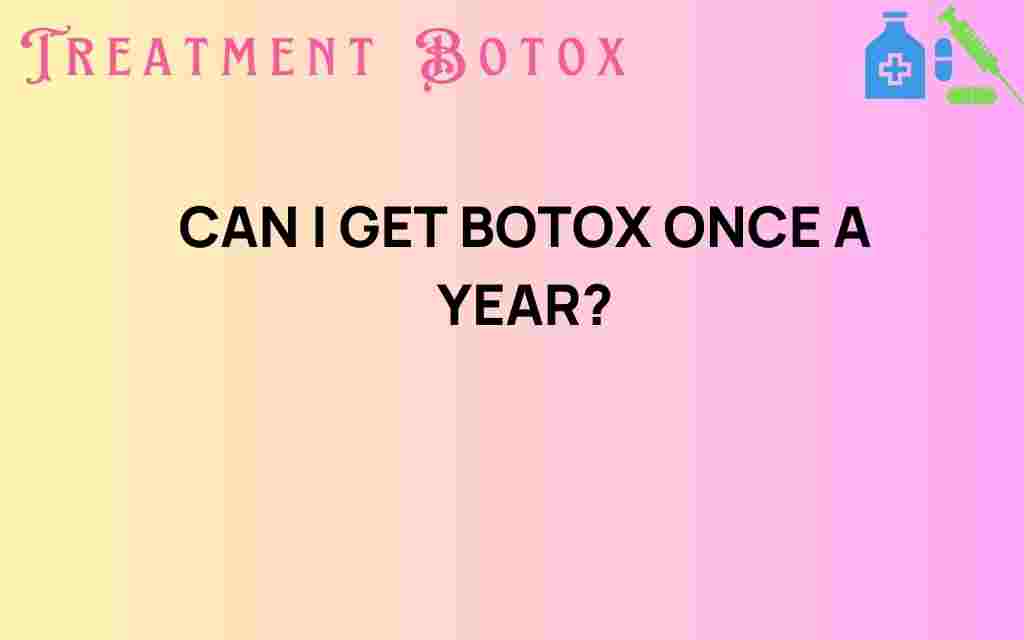can-i-get-botox-once-a-year