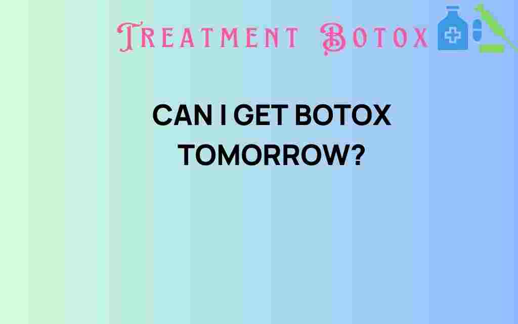 can-I-get-botox-tomorrow