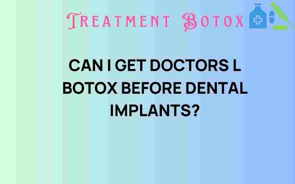 can-i-get-botox-before-dental-implants