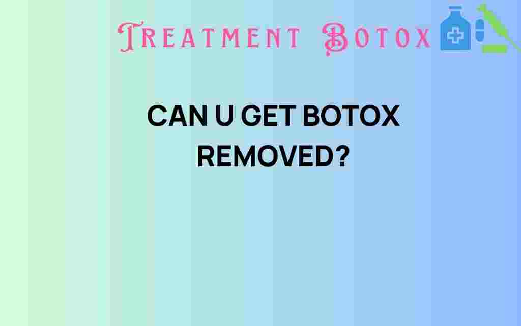 can-you-get-botox-removed