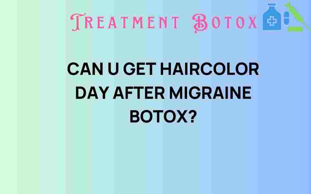 can-you-color-hair-day-after-migraine-botox