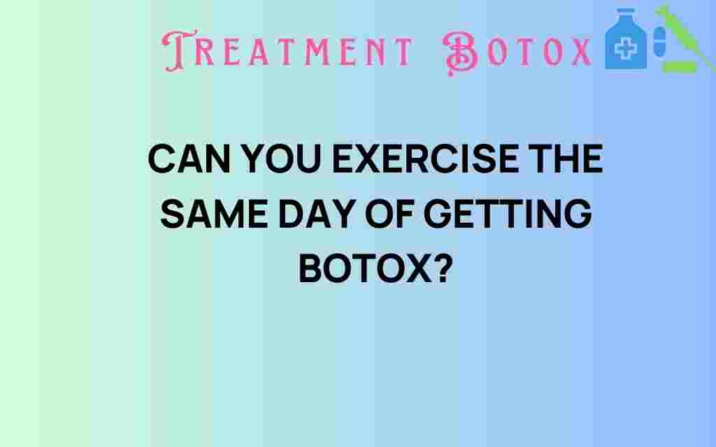 can-you-exercise-same-day-getting-botox