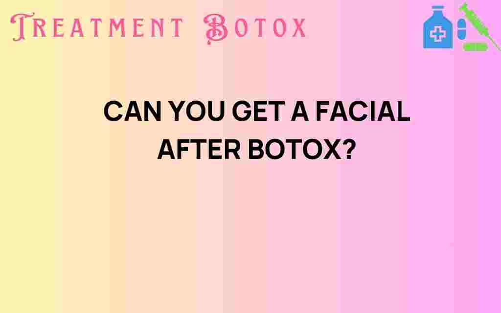 can-you-get-facial-after-botox