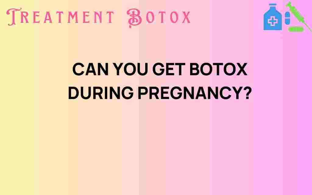can-you-get-botox-during-pregnancy