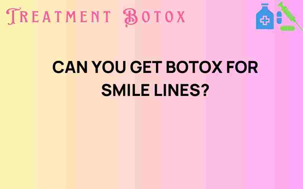 can-you-get-botox-for-smile-lines