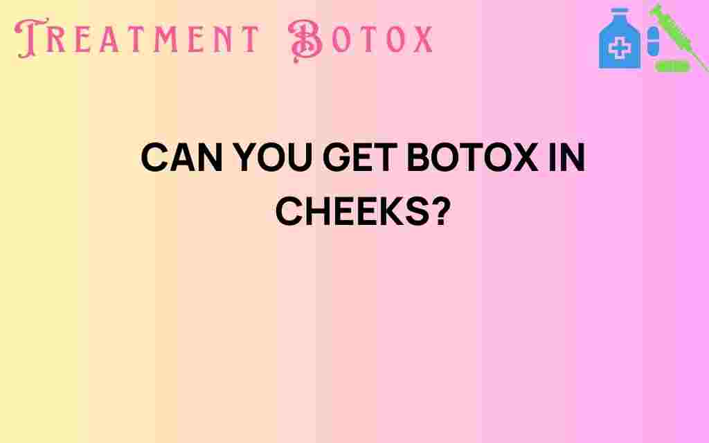 can-you-get-botox-in-cheeks
