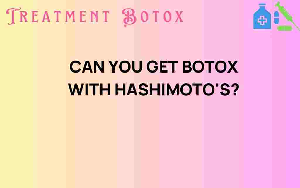 can-you-get-botox-with-hashimotos