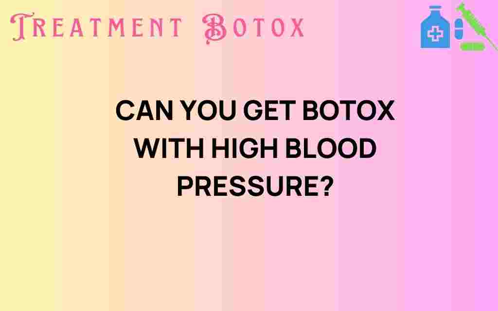 can-you-get-botox-with-high-blood-pressure