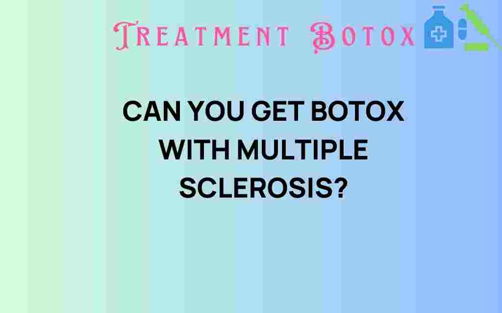 can-you-get-botox-with-multiple-sclerosis