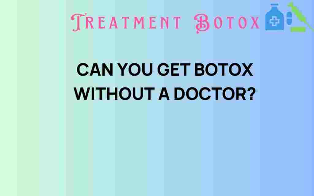 can-you-get-botox-without-a-doctor