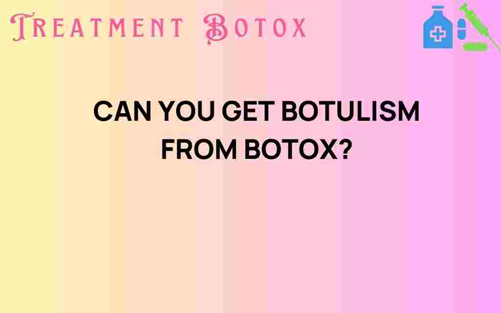 can-you-get-botulism-from-botox