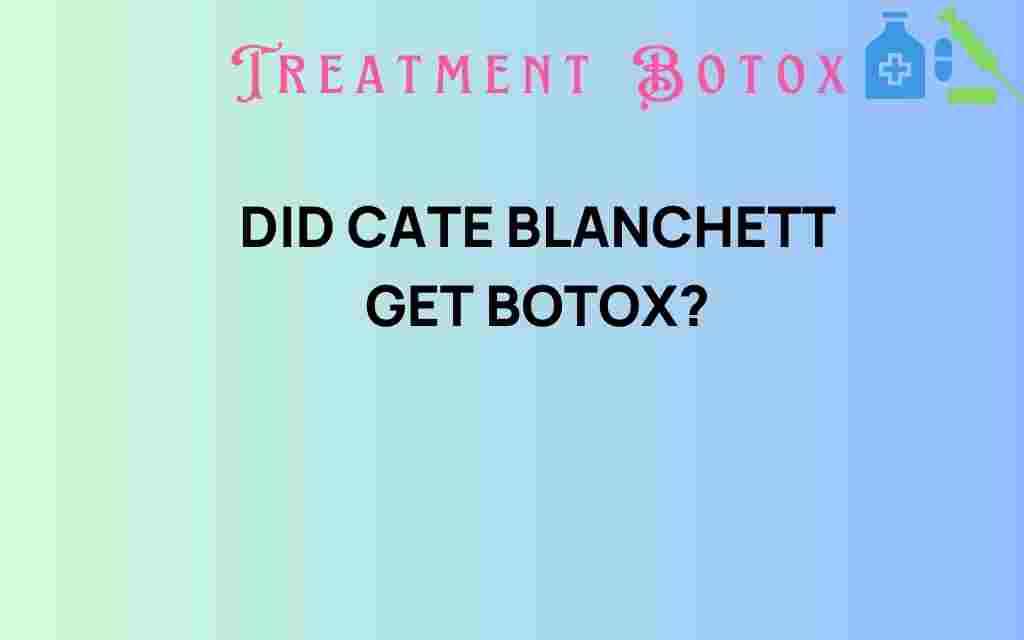 did-cate-blanchett-get-botox
