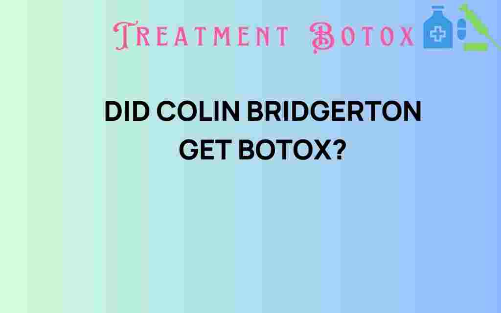 did-colin-bridgerton-get-botox