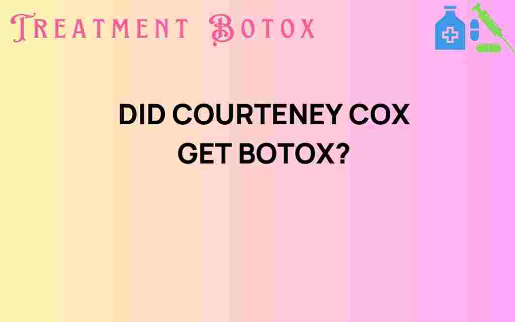 did-courteney-cox-get-botox