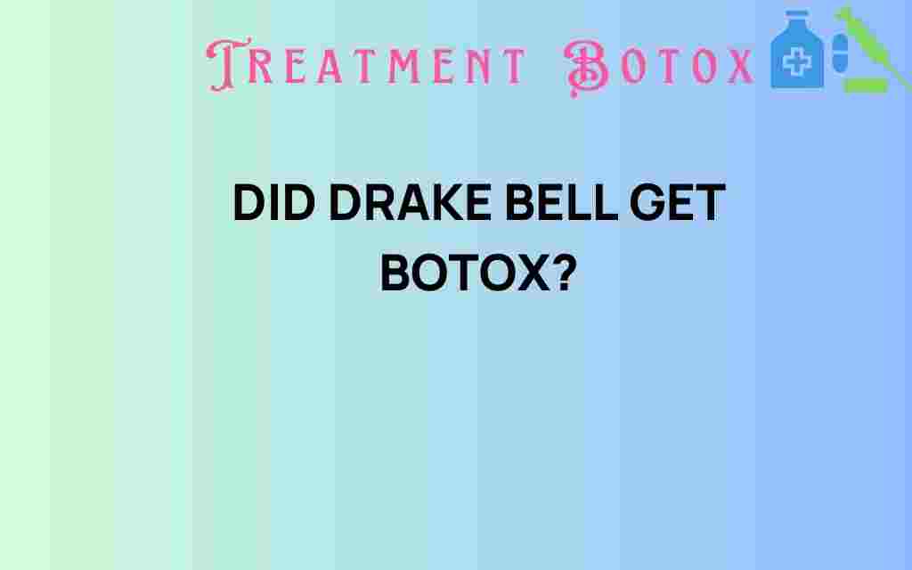 did-drake-bell-get-botox