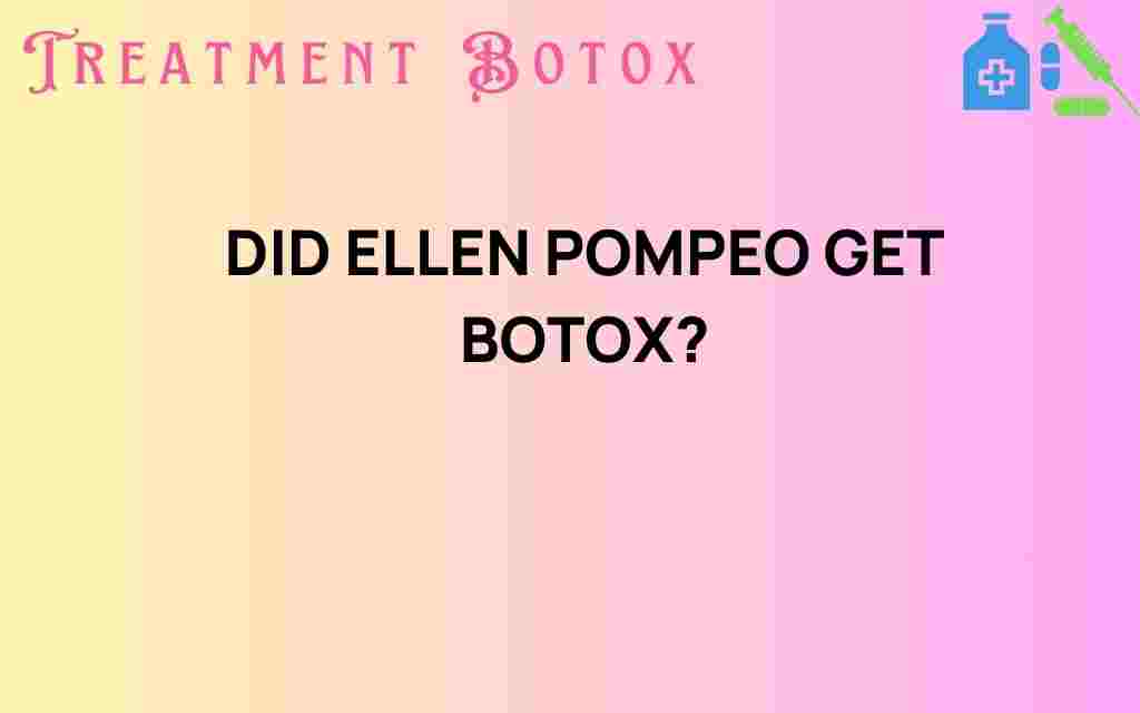 did-ellen-pompeo-get-botox
