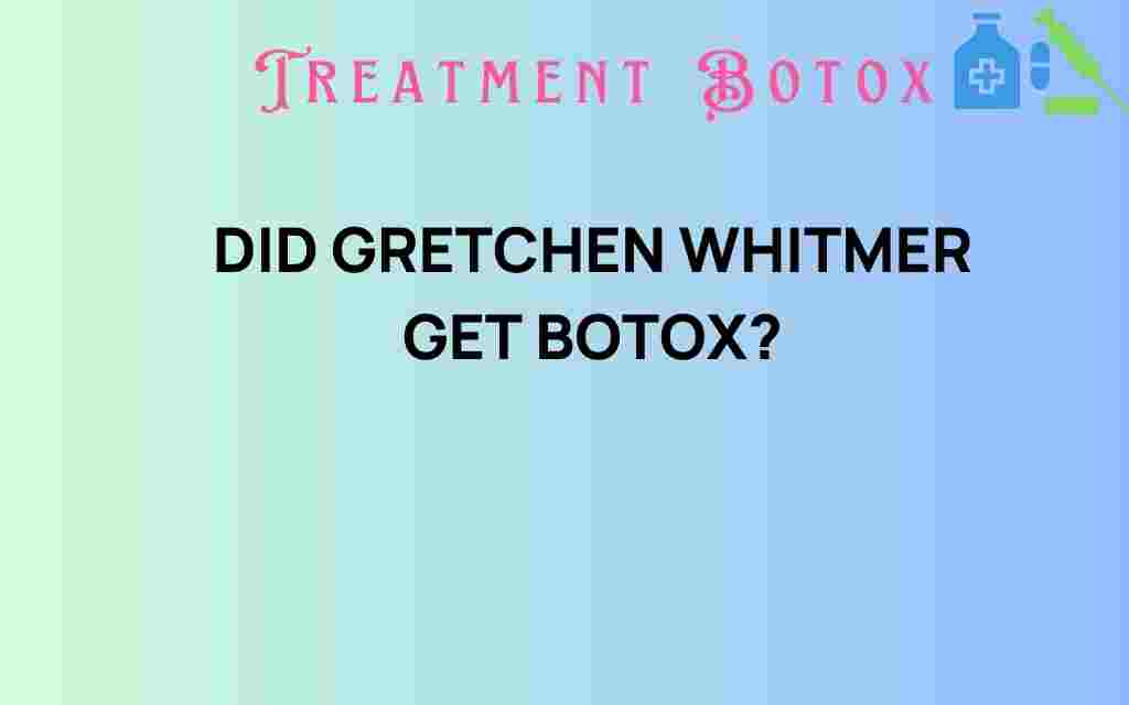 did-gretchen-whitmer-get-botox