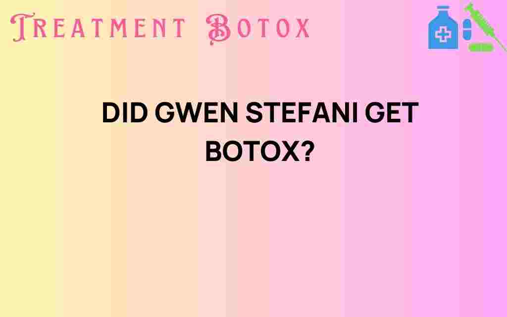 did-gwen-stefani-get-botox