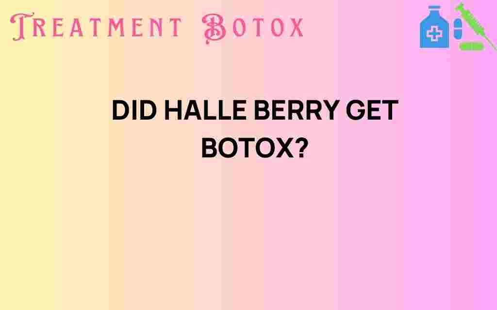 did-halle-berry-get-botox