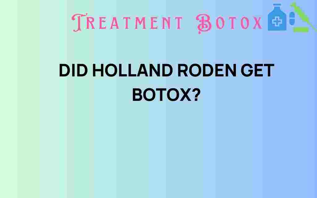 did-holland-roden-get-botox