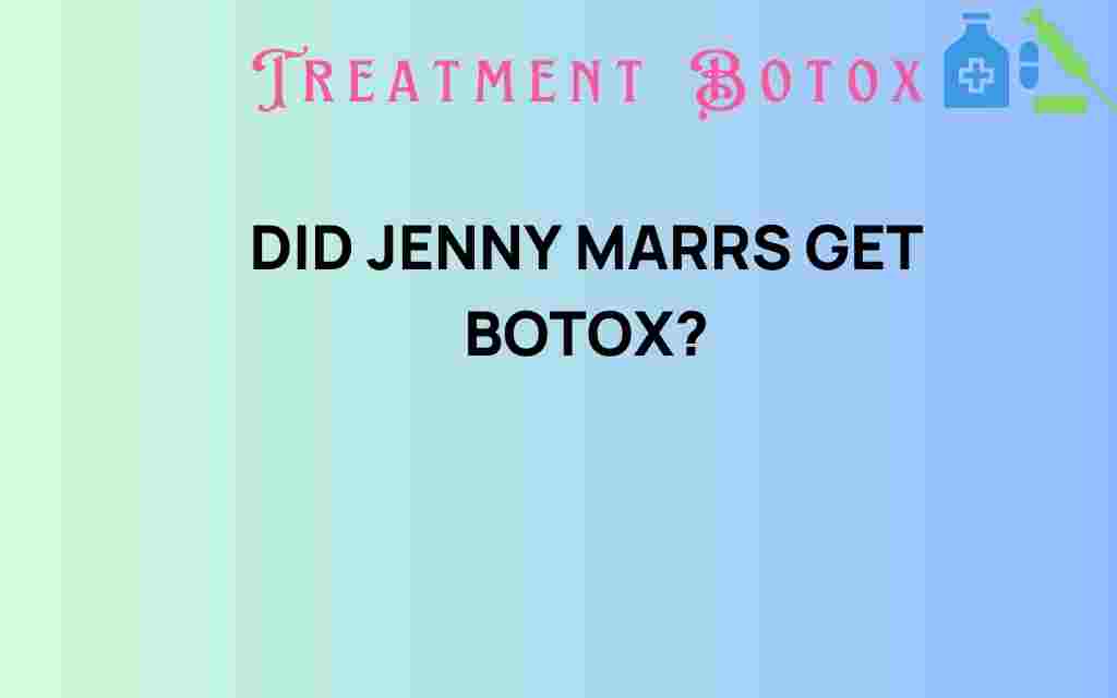 did-jenny-marrs-get-botox