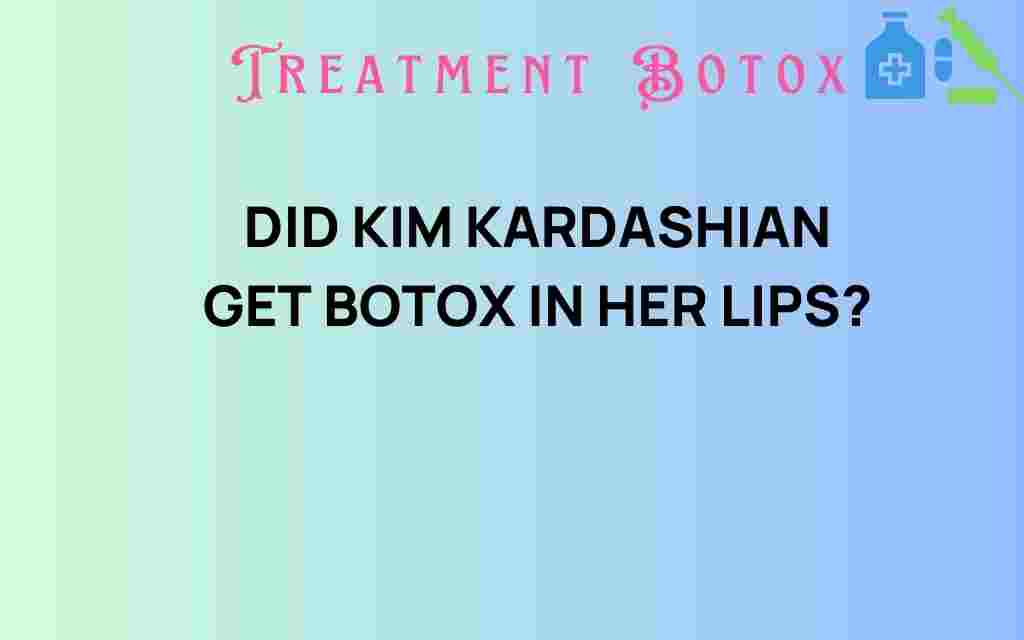 did-kim-kardashian-get-botox-in-her-lips