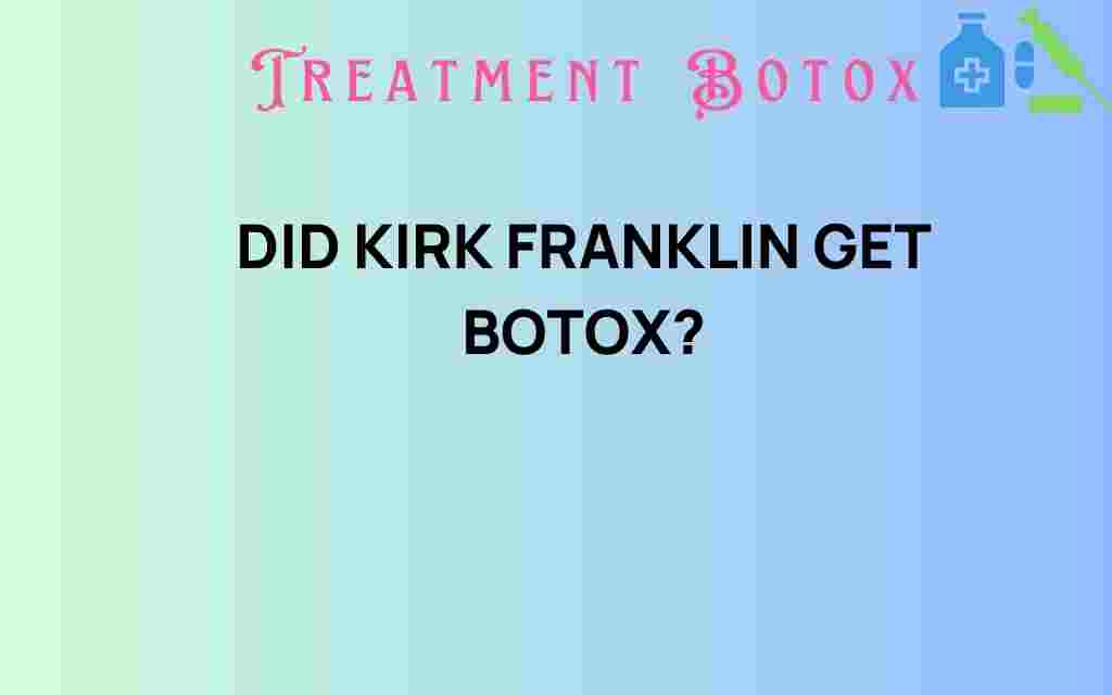 did-kirk-franklin-get-botox