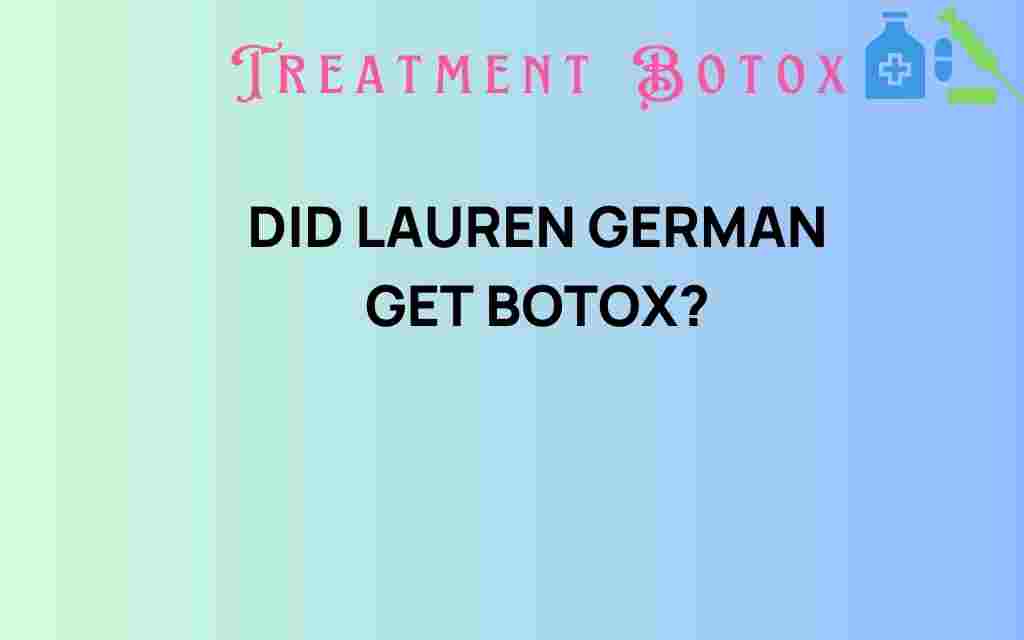 did-lauren-german-get-botox
