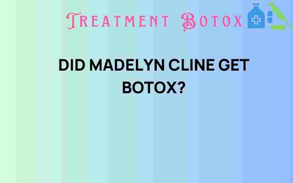 did-madelyn-cline-get-botox