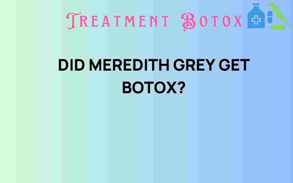 did-meredith-grey-get-botox