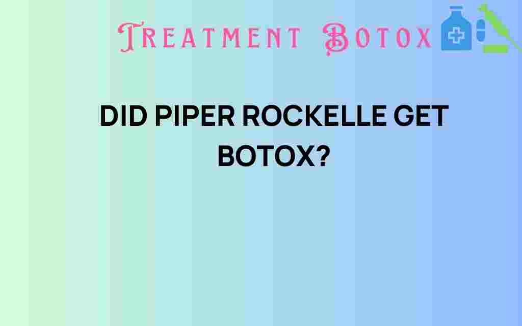 did-piper-rockelle-get-botox