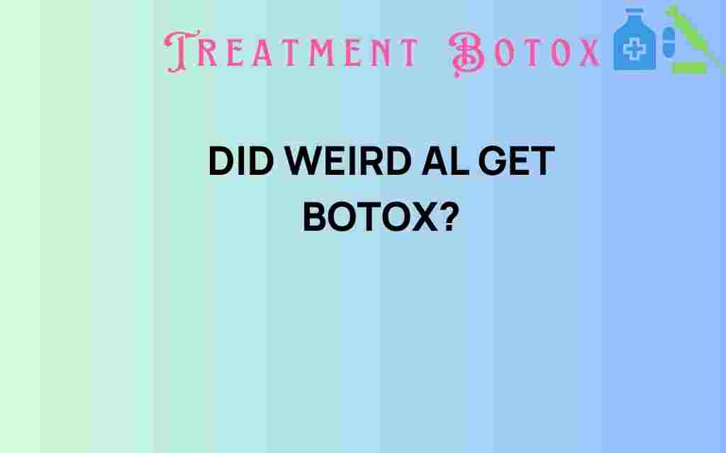 did-weird-al-get-botox