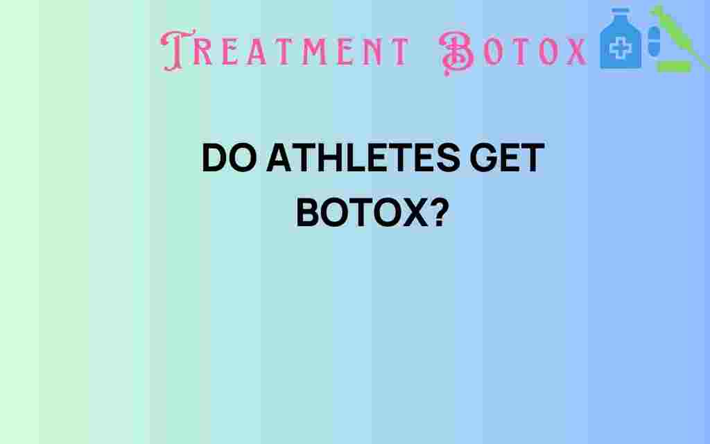 do-athletes-get-botox