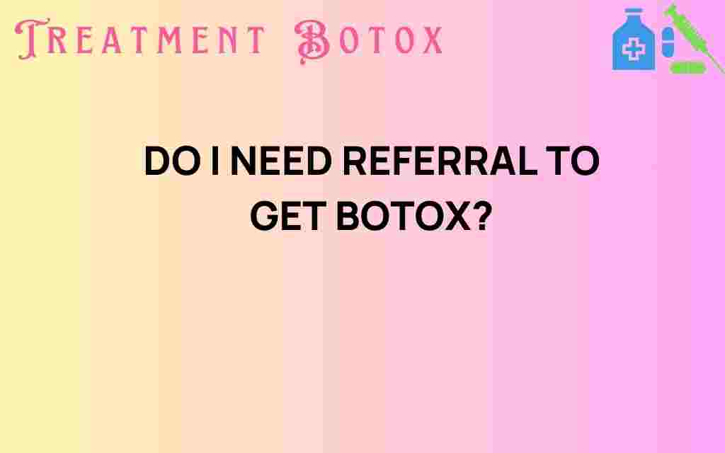 do-i-need-referral-botox