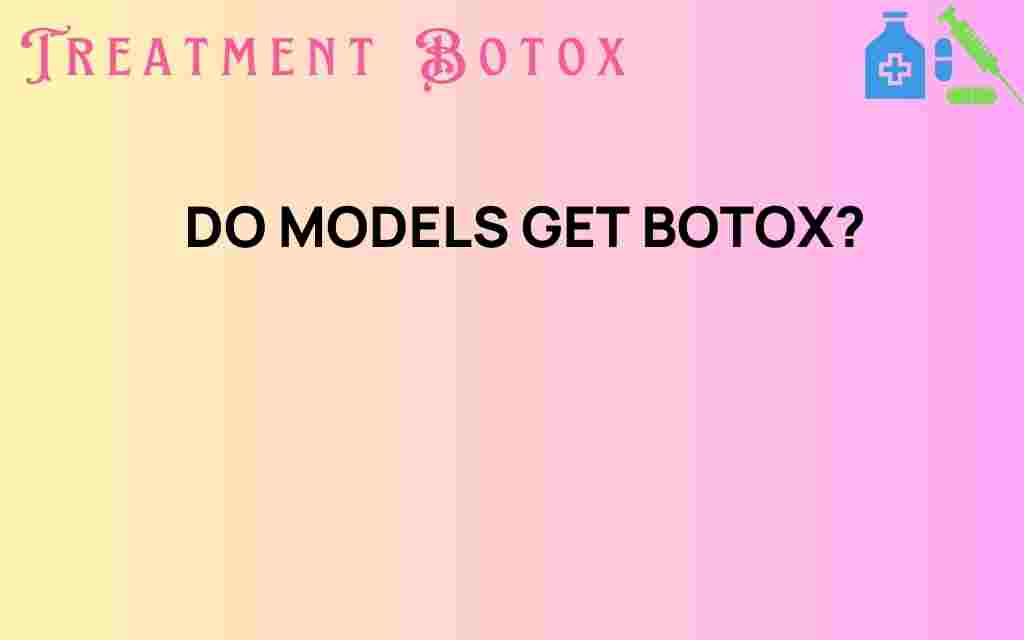 do-models-get-botox