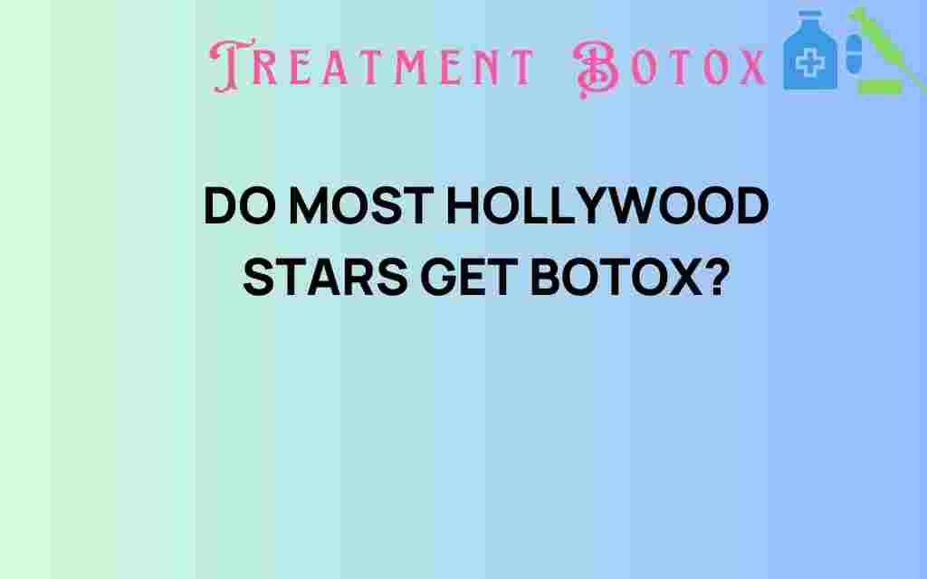 do-most-hollywood-stars-get-botox
