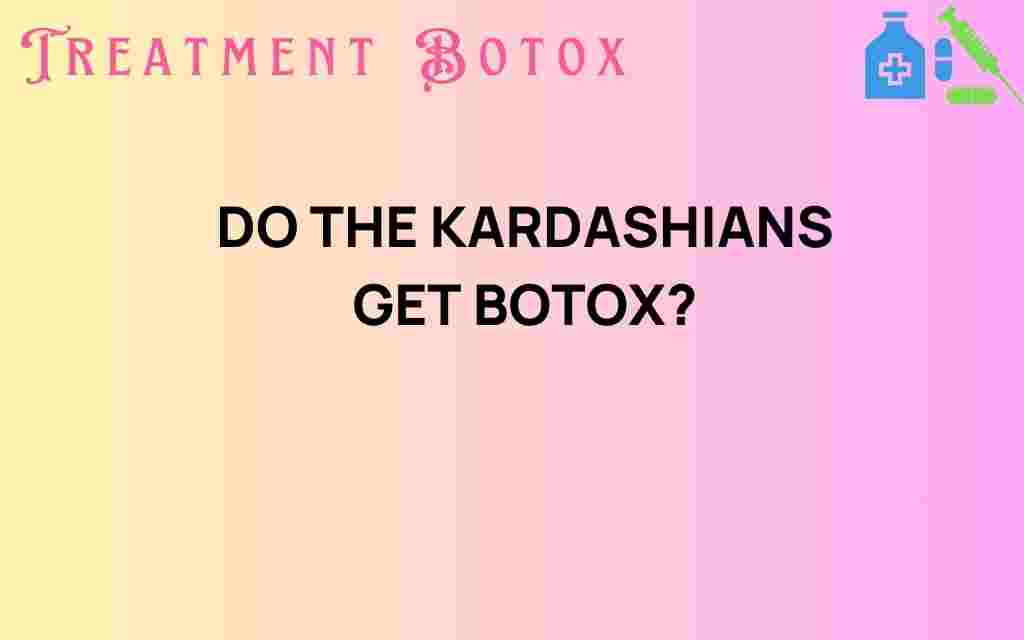 do-the-kardashians-get-botox