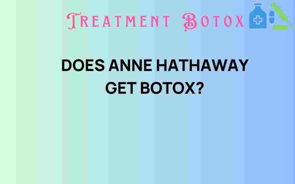 does-anne-hathaway-botox