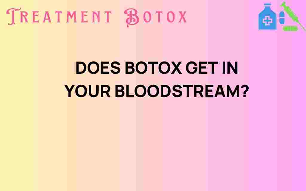 does-botox-get-in-your-bloodstream