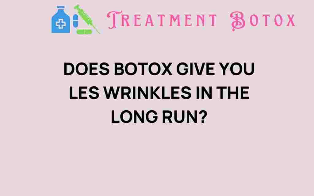 does-botox-give-you-more-wrinkles