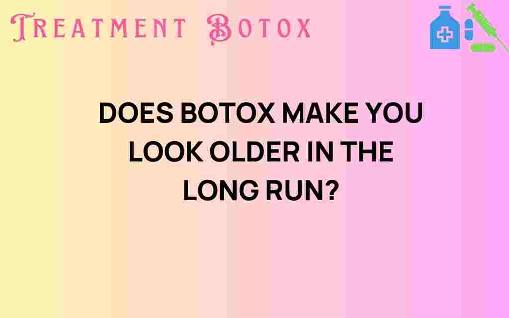does-botox-make-you-look-older