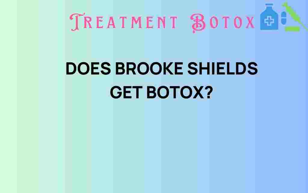 does-brooke-shields-get-botox