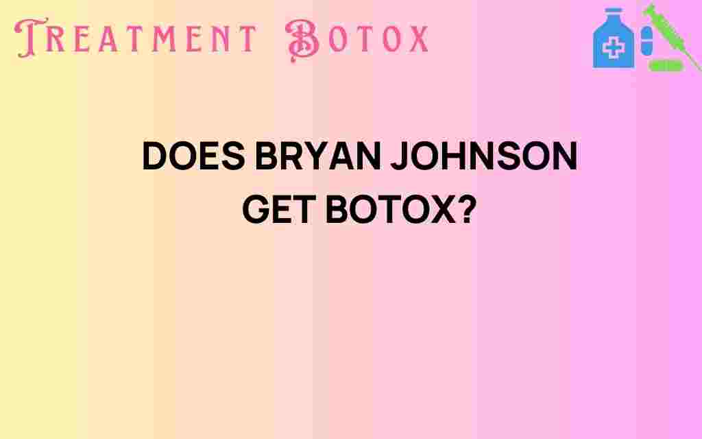 does-bryan-johnson-get-botox
