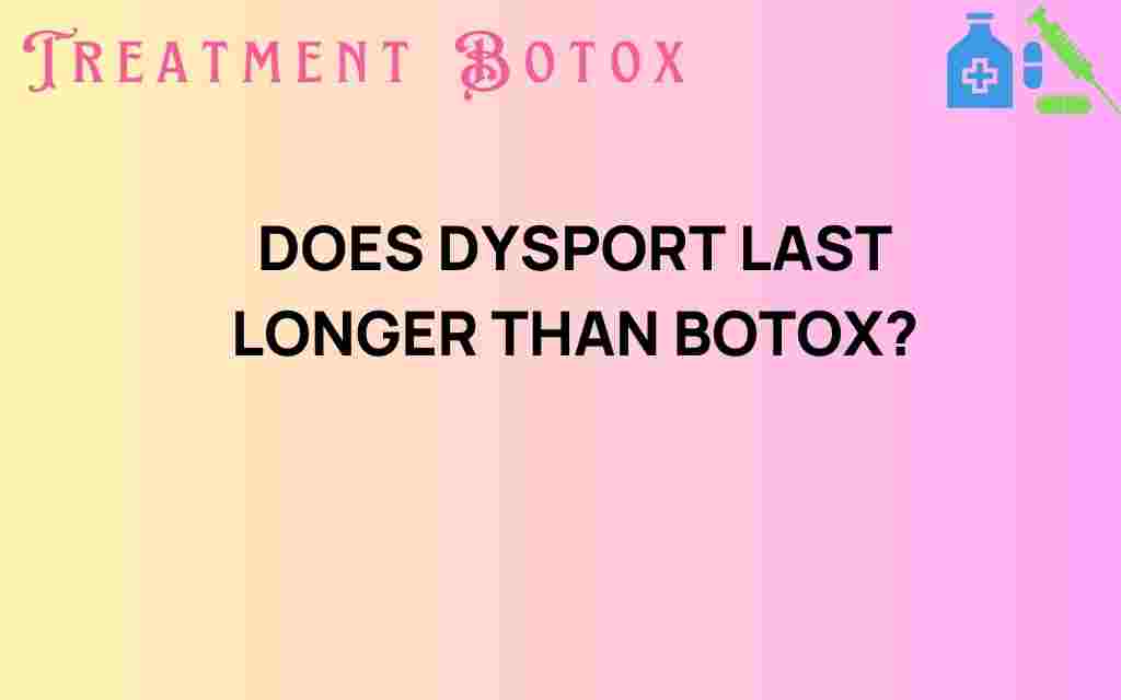 does-dysport-last-longer-than-botox