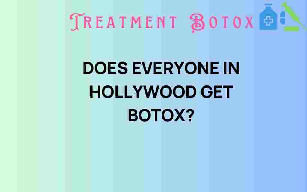 does-everyone-in-hollywood-get-botox